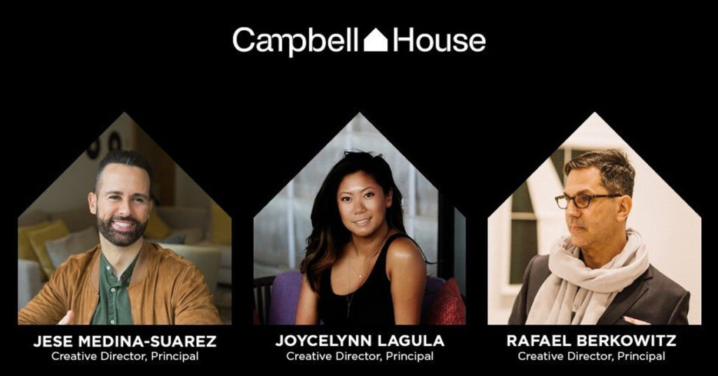 Campbell House welcomes three Creative Director, Principals