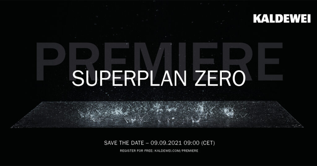 Save the date for KALDEWEI: Premiere of the SUPERPLAN ZERO on YouTube Kaldewei Product Highlight 2021 goes on air on 9.9. at 09:00.