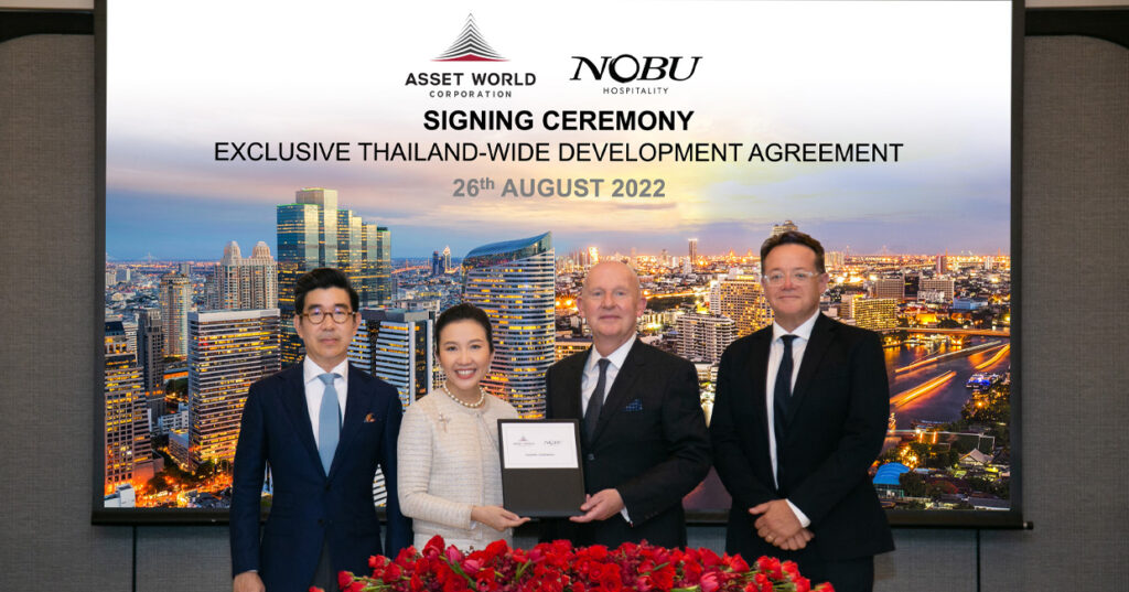 Nobu Hospitality announces an exclusive Thailand-Wide Development Agreement, the Nobu Hotel Bangkok, and the Nobu Empire Restaurant with Asset World Corporation